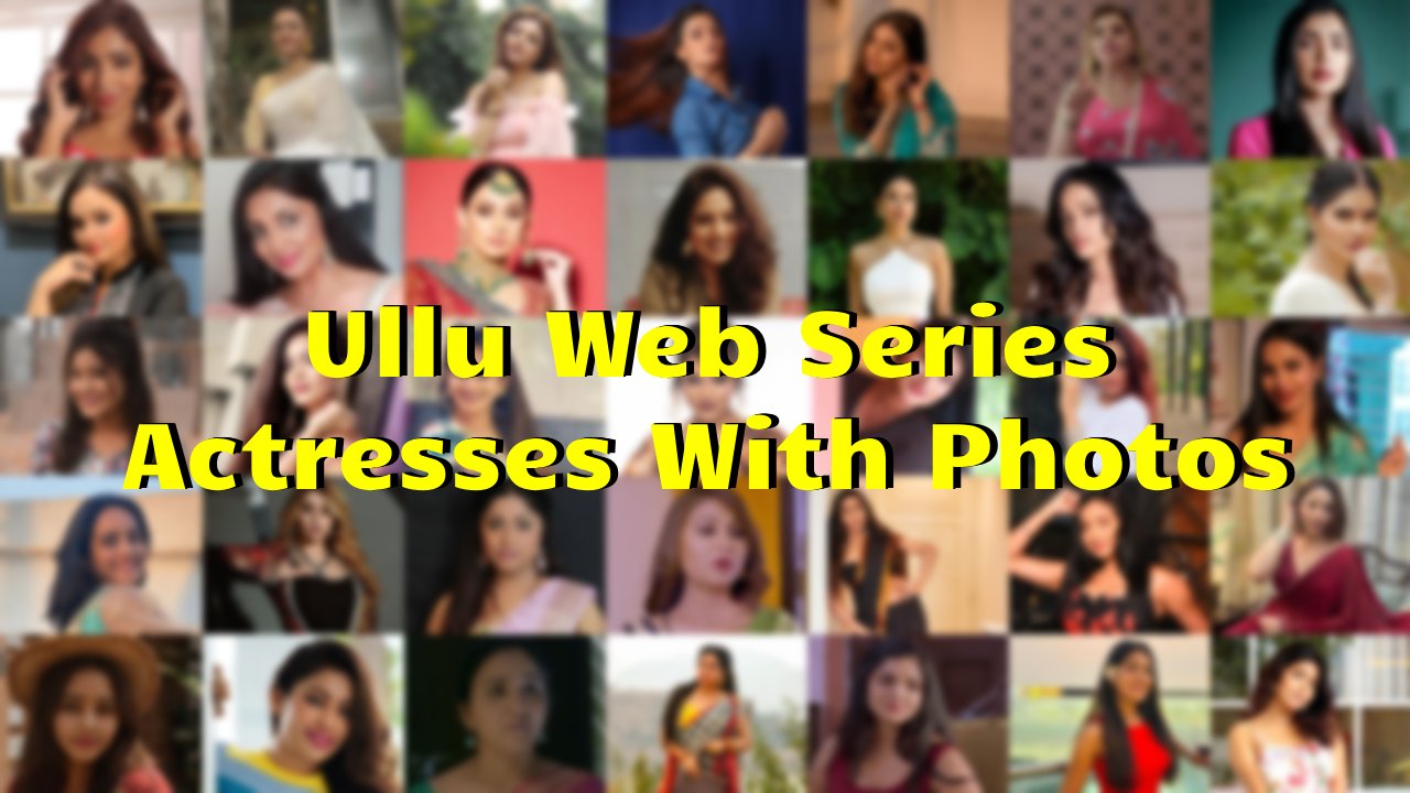 All Ullu Web Series Actress Name With Photos - Cine Fellows