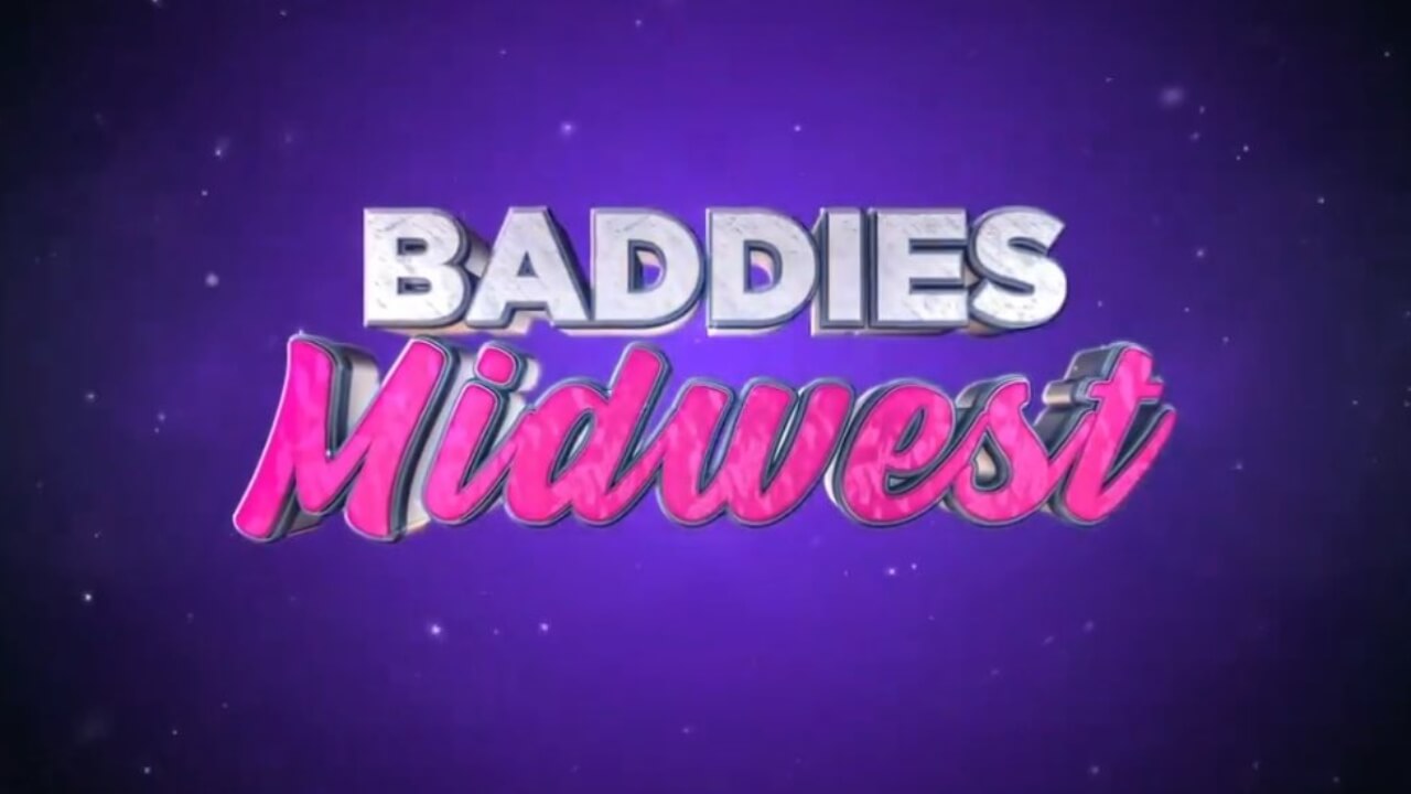 Where To Watch Baddies Midwest Episodes Online - Cine Fellows